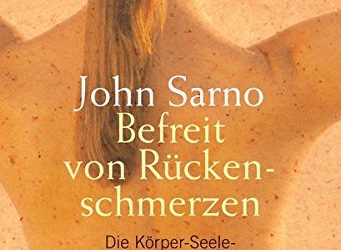 Befreit von Rückenschmerzen: Die Körper-Seele-Verbindung realisieren